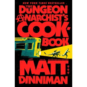 Dungeon Anarchist's Cookbook